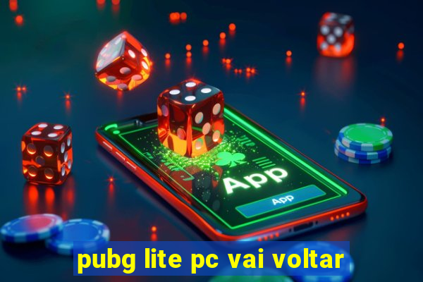 pubg lite pc vai voltar